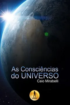 Livro As Consciencias Do Universo - Resumo, Resenha, PDF, etc.