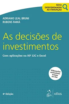 Livro As Decisões de Investimentos com Aplicações na Hp 12c e Excel - Série Desvendando as Finanças - Resumo, Resenha, PDF, etc.