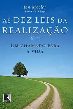 Livro As Dez Leis da Realização. Um Chamado Para a Vida - Resumo, Resenha, PDF, etc.