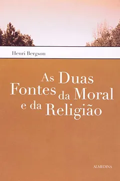 Livro As Duas Fontes Da Moral E Da Religiao - Resumo, Resenha, PDF, etc.