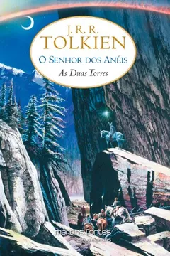Livro As Duas Torres - Volume 2. Série O Senhor dos Anéis - Resumo, Resenha, PDF, etc.