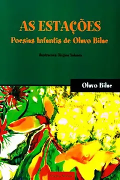 Livro As Estações. Poesias Infantis de Olavo Bilac - Resumo, Resenha, PDF, etc.