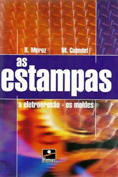 Livro As Estampas. A Eletroerosão, os Moldes - Resumo, Resenha, PDF, etc.