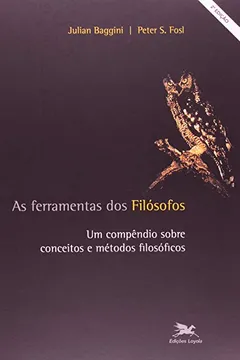 Livro As Ferramentas Dos Filósofos. Um Compêndio Sobre Conceitos E Métodos Filosóficos - Resumo, Resenha, PDF, etc.