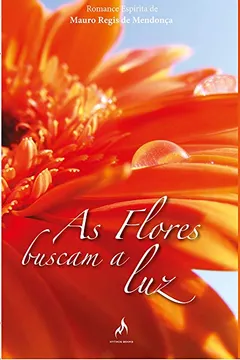 Livro As Flores Buscam a Luz - Resumo, Resenha, PDF, etc.