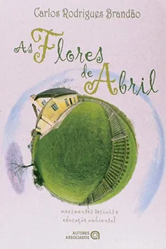 Livro As Flores de Abril. Movimentos Sociais e Educação Ambiental - Resumo, Resenha, PDF, etc.