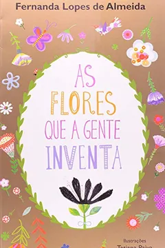 Livro As Flores que a Gente Inventa - Resumo, Resenha, PDF, etc.