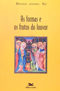 Capa do livro As Formas E Os Frutos Do Louvor