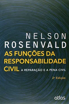 Livro As Funções da Responsabilidade Civil. A Reparação e a Pena Civil - Resumo, Resenha, PDF, etc.