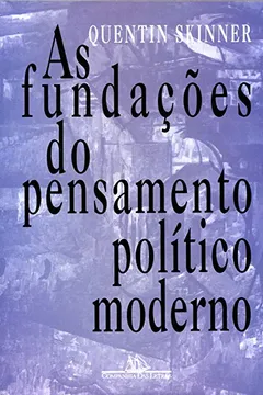 Livro As Fundações do Pensamento Político Moderno - Resumo, Resenha, PDF, etc.