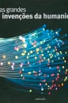Livro As Grandes Invencoes Da Humanidade - Resumo, Resenha, PDF, etc.