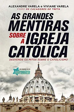 Livro As Grandes Mentiras Sobre a Igreja Católica - Resumo, Resenha, PDF, etc.