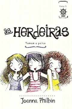 Livro As Herdeiras Tomam o Palco - Volume 3 - Resumo, Resenha, PDF, etc.