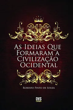 Livro As Ideias que Formaram a Civilização Ocidental - Resumo, Resenha, PDF, etc.