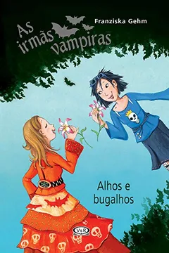 Capa do livro As Irmãs Vampiras. Alhos e Bugalhos