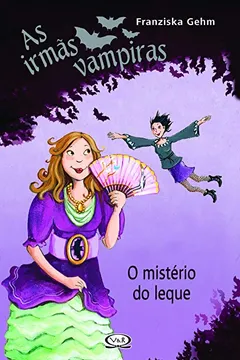 Capa do livro As Irmãs Vampiras. O Mistério do Leque