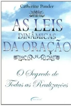 Livro As Lei Dinamicas Da Orações. O Segredo De Todas As Realizações - Resumo, Resenha, PDF, etc.