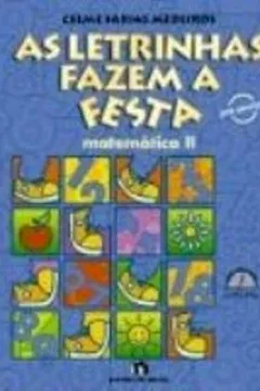 Livro As Letrinhas Fazem A Festa Matematica E Natureza - Volume 2 - Resumo, Resenha, PDF, etc.