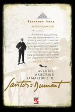 Capa do livro As Lutas, A Gloria E O Martirio De Santos Dumont