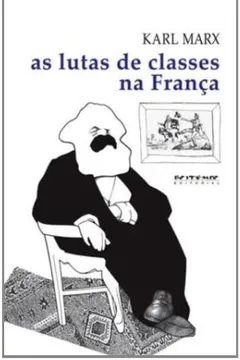 Livro As Lutas de Classes na França - Resumo, Resenha, PDF, etc.