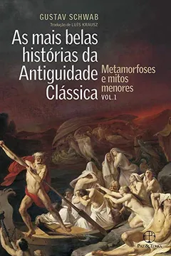 Livro As Mais Belas Histórias da Antiguidade Clássica. Metamorfoses e Mitos Menores - Volume 1 - Resumo, Resenha, PDF, etc.
