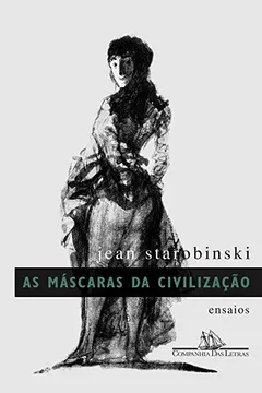 Livro As Máscaras da Civilização - Resumo, Resenha, PDF, etc.