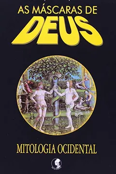 Livro As Máscaras de Deus. Mitologia Ocidental - Volume 3 - Resumo, Resenha, PDF, etc.