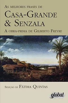 Livro As Melhores Frases de Casa-Grande e Senzala - Resumo, Resenha, PDF, etc.