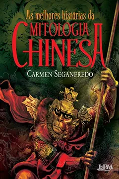 Livro As Melhores Histórias Da Mitologia Chinesa - Formato Convencional - Resumo, Resenha, PDF, etc.