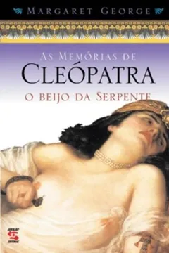 Capa do livro As Memórias de Cleópatra. O Beijo da Serpente - Volume 3