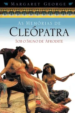 Capa do livro As Memórias de Cleópatra. Sob o Signo de Afrodite - Volume 2