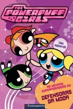 Livro As Meninas Superpoderosas. Defensoras Da Moda - Volume 4 - Resumo, Resenha, PDF, etc.