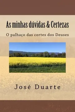 Livro As Minhas Duvidas & Certezas: O Palhaco Das Cortes DOS Deuses - Resumo, Resenha, PDF, etc.