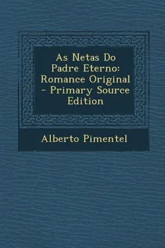 Livro As Netas Do Padre Eterno: Romance Original - Primary Source Edition - Resumo, Resenha, PDF, etc.