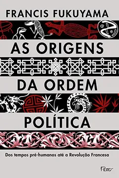 Livro As Origens Da Ordem Política - Resumo, Resenha, PDF, etc.