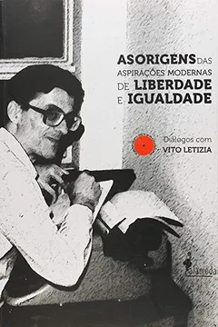 Livro As Origens das Aspirações Modernas de Liberdade e Igualdade - Resumo, Resenha, PDF, etc.