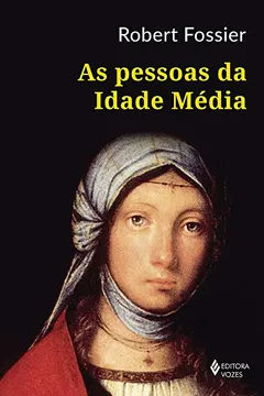 Livro As Pessoas da Idade Média - Resumo, Resenha, PDF, etc.