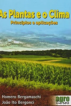 Livro As Plantas e o Clima. Princípios e Aplicações - Resumo, Resenha, PDF, etc.
