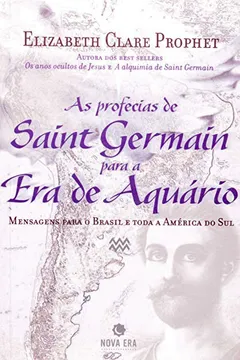 Livro As Profecias de Saint Germain Para a Era de Aquário - Resumo, Resenha, PDF, etc.