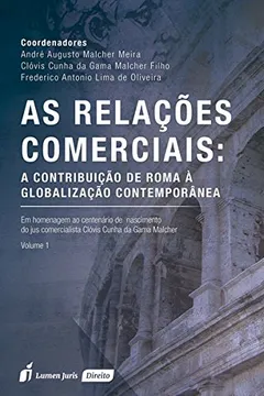 Livro As Relações Comerciais. A Contribuição de Roma à Globalização Contemporânea - Volume 1 - Resumo, Resenha, PDF, etc.