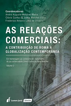 Livro As Relações Comerciais. A Contribuição de Roma à Globalização Contemporânea - Volume 2 - Resumo, Resenha, PDF, etc.