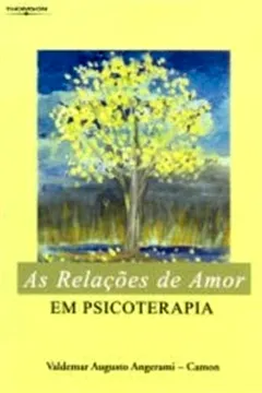 Livro As Relações De Amor Em Psicoterapia - Resumo, Resenha, PDF, etc.