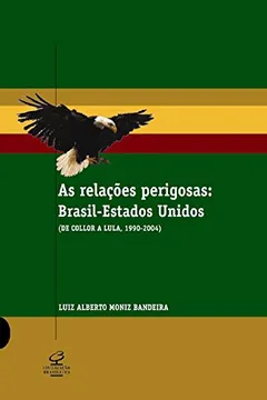Livro As Relações Perigosas. Brasil-Estados Unidos - Resumo, Resenha, PDF, etc.