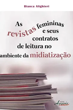 Livro As Revistas Femininas e Seus Contratos de Leitura no Ambiente da Midiatização - Resumo, Resenha, PDF, etc.