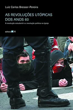 Livro As Revoluções Utópicas dos Anos 60. A Revolução Estudantil e a Revolução Política na Igreja - Resumo, Resenha, PDF, etc.