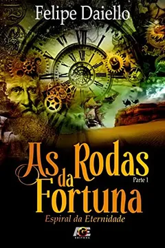Livro As Rodas da Fortuna. Espiral da Eternidade Parte 1 - Resumo, Resenha, PDF, etc.