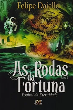 Livro As Rodas da Fortuna. Espiral da Eternidade - Parte 2 - Resumo, Resenha, PDF, etc.