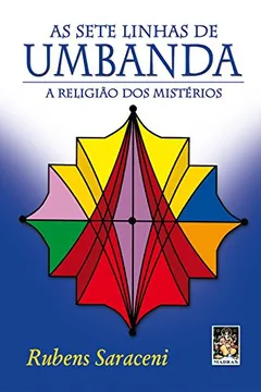 Livro As Sete Linhas de Umbanda. A Religião dos Mistérios - Resumo, Resenha, PDF, etc.