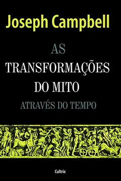Livro As Transformações do Mito Através do Tempo - Volume 1 - Resumo, Resenha, PDF, etc.