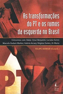 Livro As Transformações do PT e os Rumos da Esquerda no Brasil - Resumo, Resenha, PDF, etc.